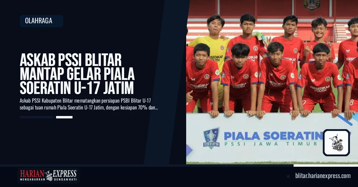 Askab PSSI Blitar Mantap Gelar Piala Soeratin U-17 Jatim