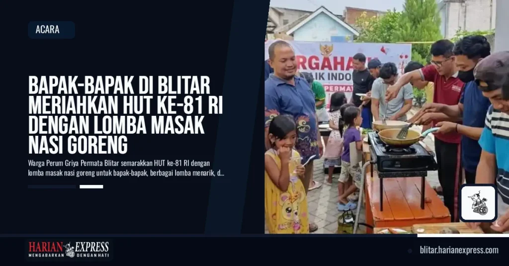 Bapak-bapak di Blitar Meriahkan HUT ke-81 RI dengan Lomba Masak Nasi Goreng