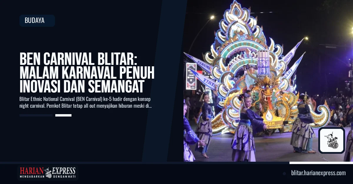 BEN Carnival Blitar: Malam Karnaval Penuh Inovasi dan Semangat