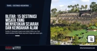 Blitar: 15 Destinasi Wisata yang Menyatukan Sejarah dan Keindahan Alam