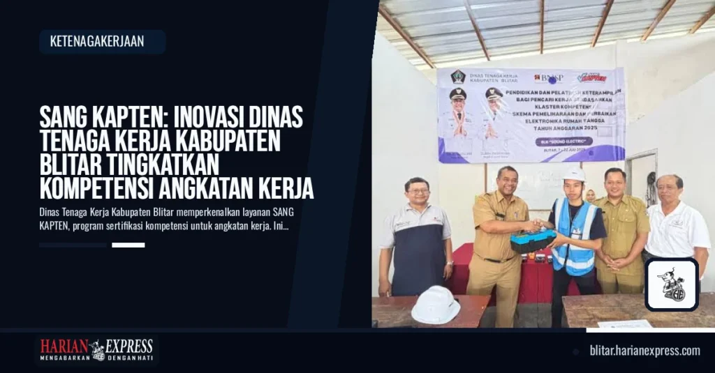 Dinas Tenaga Kerja Kabupaten Blitar Hadirkan SANG KAPTEN, Solusi Peningkatan Daya Saing SDM Lokal