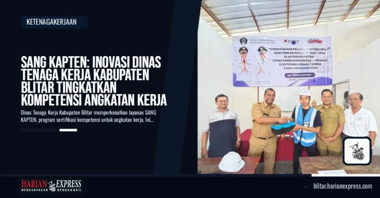 Dinas Tenaga Kerja Kabupaten Blitar Hadirkan SANG KAPTEN, Solusi Peningkatan Daya Saing SDM Lokal