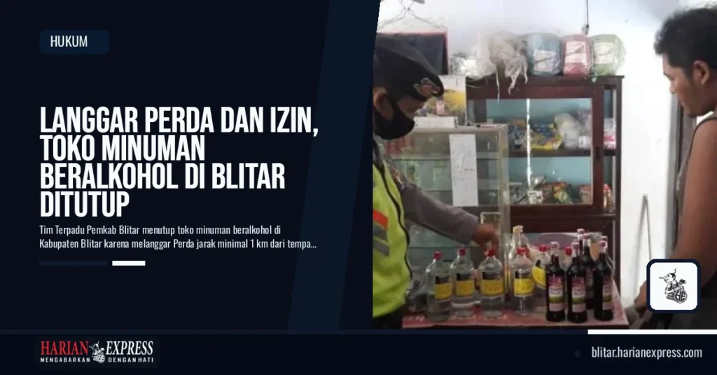 Langgar Perda dan Izin, Toko Minuman Beralkohol di Blitar Ditutup