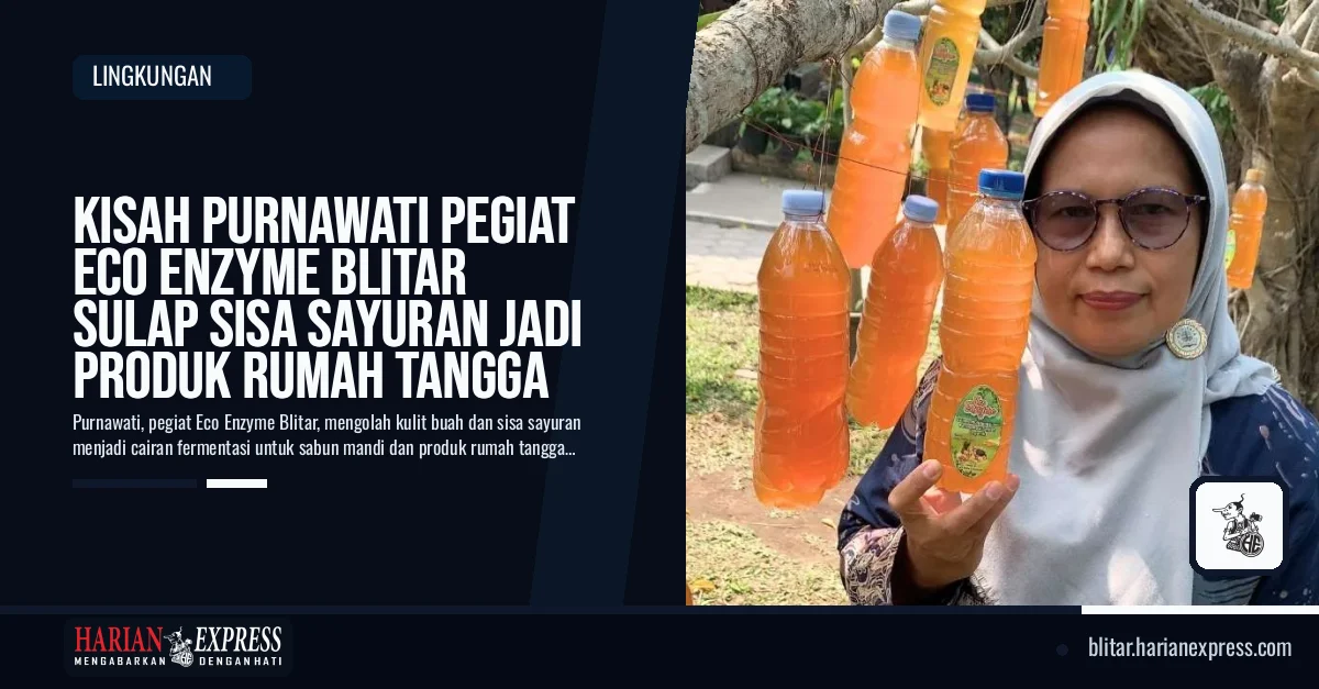 Kisah Purnawati Pegiat Eco Enzyme Blitar Sulap Sisa Sayuran Jadi Produk Rumah Tangga
