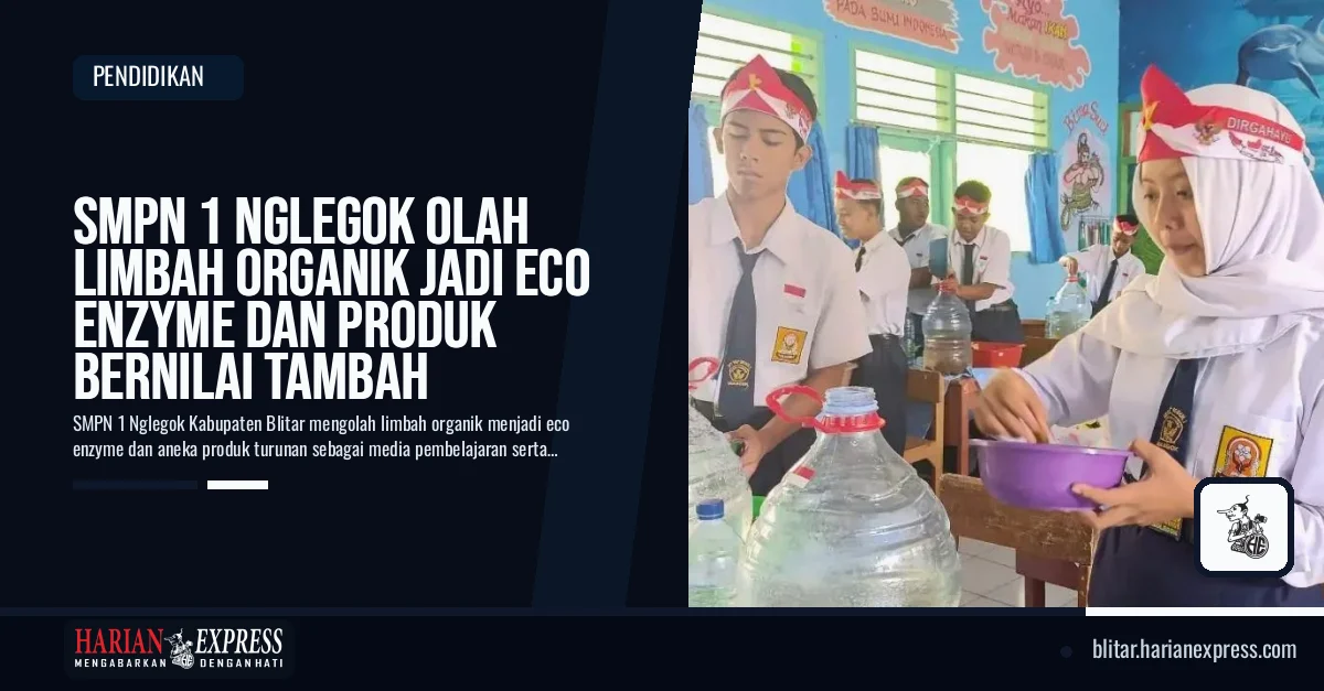 SMPN 1 Nglegok Olah Limbah Organik Jadi Eco Enzyme dan Produk Bernilai Tambah